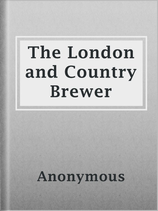 Title details for The London and Country Brewer by Anonymous - Available